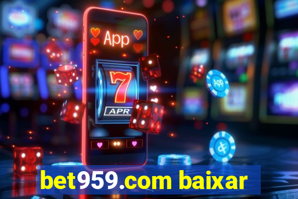 bet959.com baixar